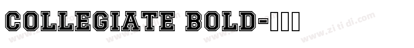 Collegiate Bold字体转换 Collegiate Bold字体转换